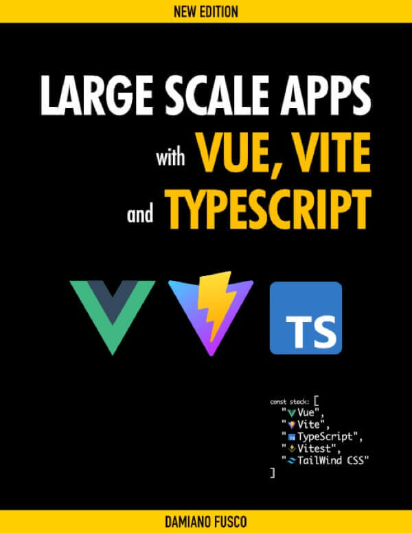 Large Scale Apps with Vue, Vite and TypeScript (Latest edition)